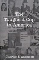 The Toughest Cop in America 0759625123 Book Cover