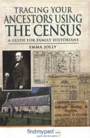 Tracing Your Ancestors Using the Census: A Guide for Family Historians 1781590613 Book Cover