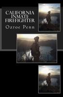 California Inmate Firefighter 1985454599 Book Cover