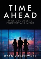 Time Ahead: Investor's Guide to Prosperity and Impact B0DS6N63RY Book Cover
