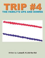 Trip #4: The Family's Ups and Downs 1496911512 Book Cover
