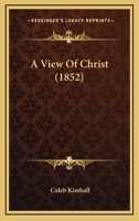 A View of Christ 1165260484 Book Cover