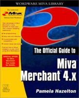 The Official Guide to Miva Merchant 4.X (Wordware Miva Library) 1556229232 Book Cover