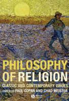 Philosophy of Religion: Classic and Contemporary Issues 1405139900 Book Cover