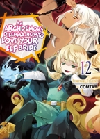 An Archdemon's Dilemma: How to Love Your Elf Bride: Volume 12 (An Archdemon's Dilemma: How to Love Your Elf Bride 1718357117 Book Cover