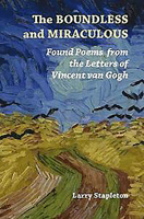 The Boundless and Miraculous: Found Poems from the Letters of Vincent Van Gogh 1916099815 Book Cover