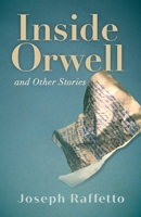 Inside Orwell and Other Stories 0578697300 Book Cover