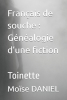 Français de souche : Généalogie d’une fiction: Toinette (French Edition) B0GF2QW63Q Book Cover