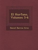 El Hu�rfano, Volumes 5-6 1286958571 Book Cover