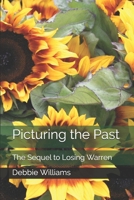 Picturing the Past: The Sequel to Losing Warren B08FP9Z219 Book Cover