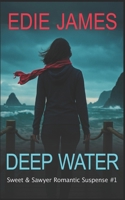 Deep Water (Sweet and Sawyer Romantic Suspense) B0GJ54PPTD Book Cover