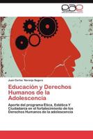 Educacion y Derechos Humanos de La Adolescencia 3659034428 Book Cover