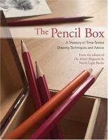 The Pencil Box: A Treasury of Time-Tested Drawing Techniques And Advice 1581807295 Book Cover