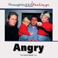 Angry (Thoughts and Feelings) 0895650142 Book Cover