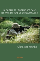 La Guerre et l'émergence dans les pays en voie de développement (French Edition) 2414495944 Book Cover