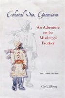 Colonial Ste. Genevieve: An Adventure on the Mississippi Frontier 0935284419 Book Cover