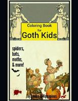 Coloring Book for Goth Kids: Spiders, Bats, Moths, & more! 1726614875 Book Cover