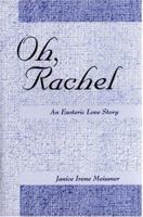 Oh, Rachel: An Esoteric Love Story 0533152720 Book Cover