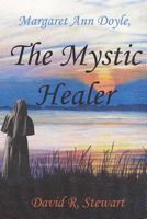 Margaret Ann Doyle, The Mystic Healer 1449593291 Book Cover