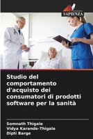 Studio del comportamento d'acquisto dei consumatori di prodotti software per la sanità (Italian Edition) 6208433339 Book Cover