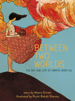 Between Two Worlds : The Art and Life of Amrita Sher-Gil 1734225947 Book Cover