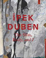 İpek Duben: The Skin, Body, and I 8867494201 Book Cover