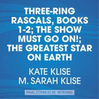 Three-Ring Rascals, Books 1-2: The Show Must Go On!; The Greatest Star on Earth 1101891858 Book Cover