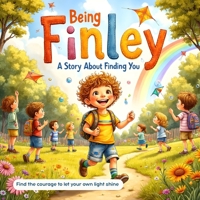 Being Finley: A Story About Finding You B0FVFNRF6R Book Cover
