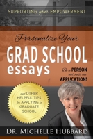 Personalize Your Grad School Essays: Be a Person Not Just an Application! and Other Helpful Tips for Applying to Graduate School 1503328708 Book Cover