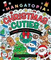 Mangatopia: Christmas Cuties: A Sweet and Festive Coloring Book 1250444349 Book Cover
