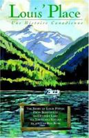 Louis' Place - Une Histoire Canadienne: The Story of Louis Potvin, From Bonnyville to Lillooet Lake via Tokyo and Havana as told to Ron Rose 155212293X Book Cover