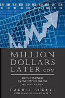 Million Dollars Later.com: How I turned $5,000 into $1,000,000 1419685716 Book Cover