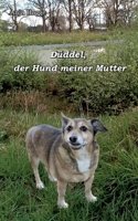 Düddel, der Hund meiner Mutter (German Edition) 3769302958 Book Cover