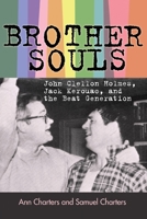 Brother-Souls; John Clellon Holmes, Jack Kerouac, and the Beat Generation null Book Cover