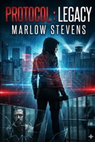 PROTOCOL: LEGACY: When the world took everything from her, they didn’t expect her to fight back. (Marlow Stevens Book Series) B0G524RLW8 Book Cover