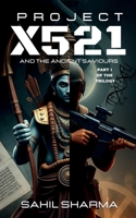 Project X521: and the ancient saviours B0BQ5DRK6D Book Cover