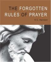 The Forgotten Rules of Prayer 1932805850 Book Cover