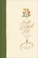 The Well-Watered Life 149644549X Book Cover