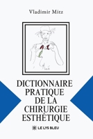 Dictionnaire pratique de la chirurgie esthétique (French Edition) B0GS515BCD Book Cover