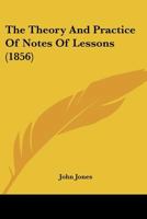 The Theory and Practice of Notes of Lessons 112020576X Book Cover
