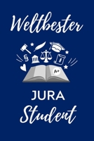 Weltbester Jura Student: A5 Geschenkbuch TAGEBUCH zum Jura Studium - Notizbuch f�r Rechts-studenten Anw�lte Jurist - witziger Spruch zum Abitur - Studienbeginn - Erstes Semester 1707188750 Book Cover