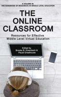 The Online Classroom: Resources for Effective Middle Level Virtual Education 1641134593 Book Cover