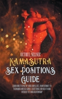 Kama Sutra Sex Positions Guide: learn how to spice up your couple life. from intimacy to techniques and sex games .Everything you need to add interest to your relationship. 1801131279 Book Cover