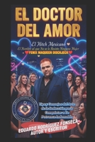 EL DOCTOR DEL AMOR, EL HITCH MEXICANO: El Hombre Al Que No Se Le Resiste Ninguna Mujer (Spanish Edition) B0GPKV4RH1 Book Cover