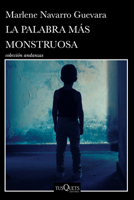 La Palabra Más Monstruosa (Novela) / The Most Monstrous Word (a Novel) 6073932103 Book Cover