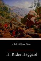 A Tale of Three Lions 1975671651 Book Cover