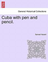 Cuba With Pen and Pencil 1016338163 Book Cover