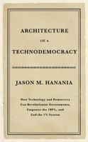 Architecture of a Technodemocracy 1732119740 Book Cover