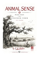 Animal Sense: Poetry in Another Form B0H9X4KKXX Book Cover