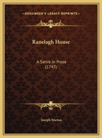 Ranelagh House: A Satire in Prose: in the Manner of Monsieur Le Sage 1140688588 Book Cover